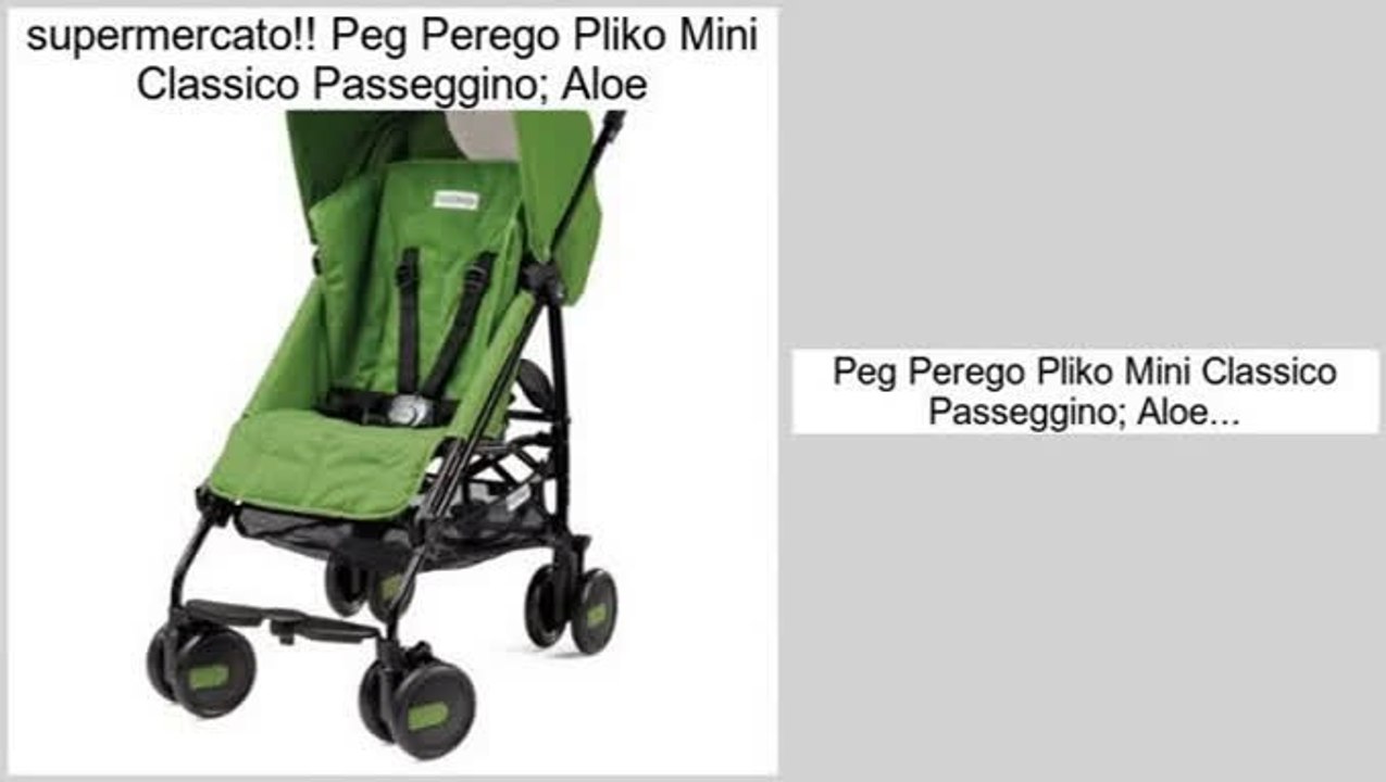 offerte Peg Perego Pliko Mini Classico Passeggino; Aloe