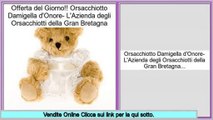 Offerta del Giorno Orsacchiotto Damigella d'Onore- L'Azienda degli Orsacchiotti della Gran Bretagna