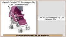 Vendite Cam 847 32 Passeggino Flip Con Davantino Viola