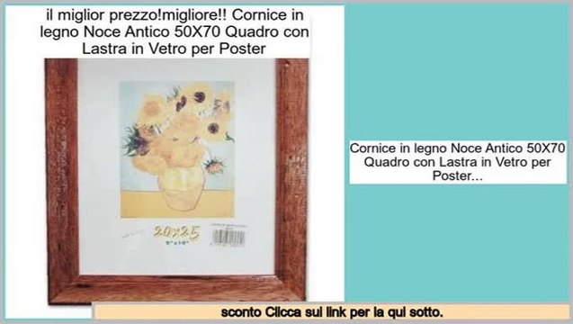 Recensioni dei consumatori Cornice in legno Noce Antico 50X70 Quadro con Lastra in Vetro per Poster