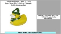 Consumer Reports Celtic FC Vinyl Bath Time Duck - Official Glasgow Celtic Merchandise