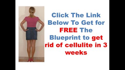 Tip 3 for women who want to gnow how to get rid of cellulite fast