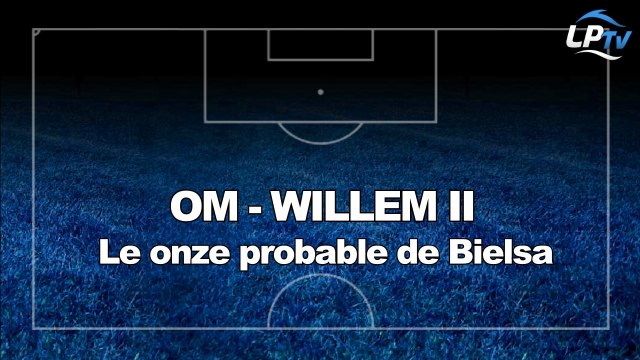 OM-Willem II : la compo probable