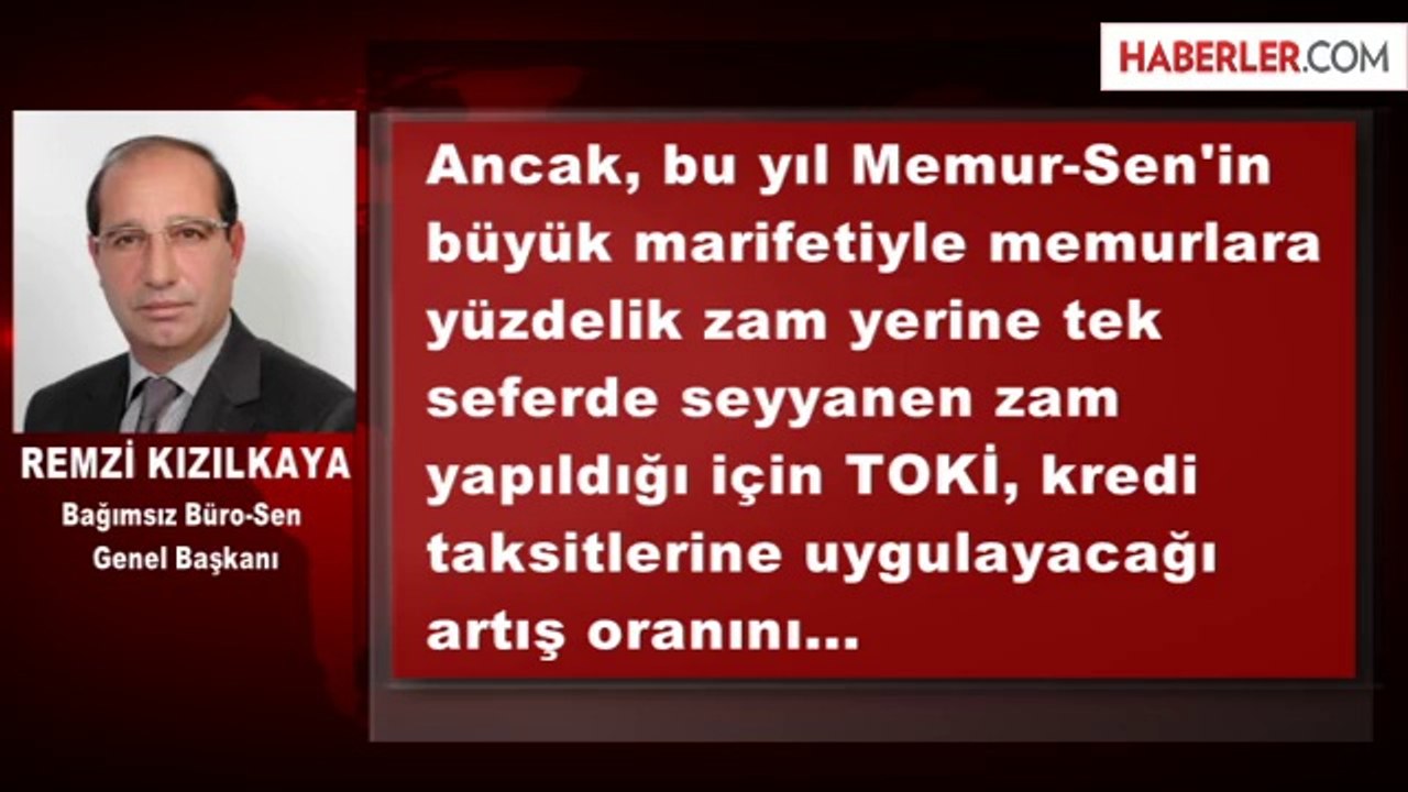 TOKİ Yüzde 5 Zam Alan Memurun Kredi Taksitlerine Yüzde 10.5 Zam Yaptı