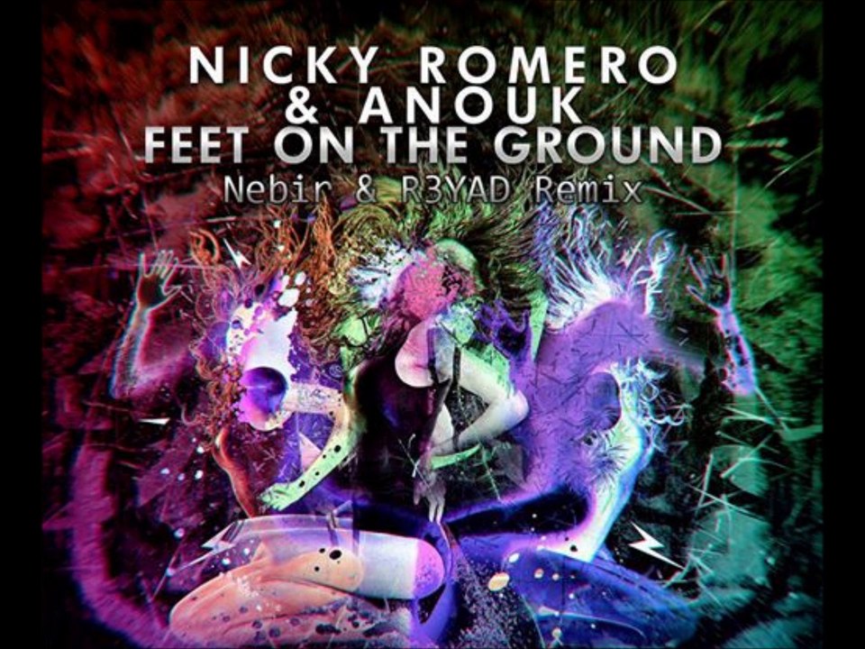 Nicky Romero & Anouk - Feet On The Ground (Nebir & R3YAD Remix)