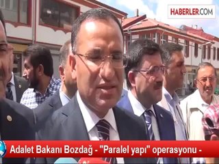 Adalet Bakanı Bozdağ - "Paralel yapı" operasyonu -