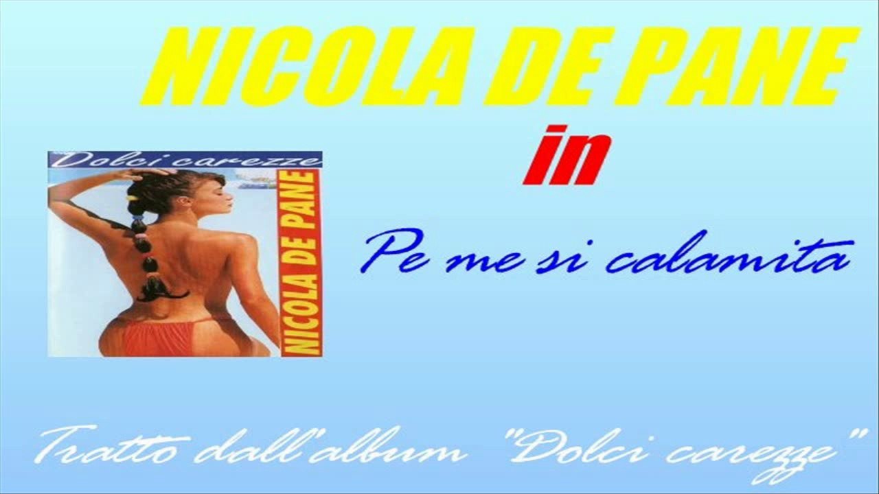 Nicola De Pane - Pe me si calamita by IvanRubacuori88