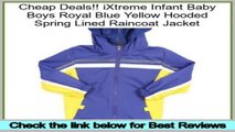 Best Price iXtreme Infant Baby Boys Royal Blue Yellow Hooded Spring Lined Raincoat Jacket