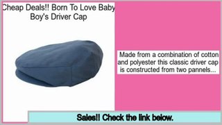 Last Minute Born To Love Baby Boy's Driver Cap