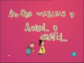 Las 3 Mellizas 10 "Hansel Y Gretel" [Castellano]