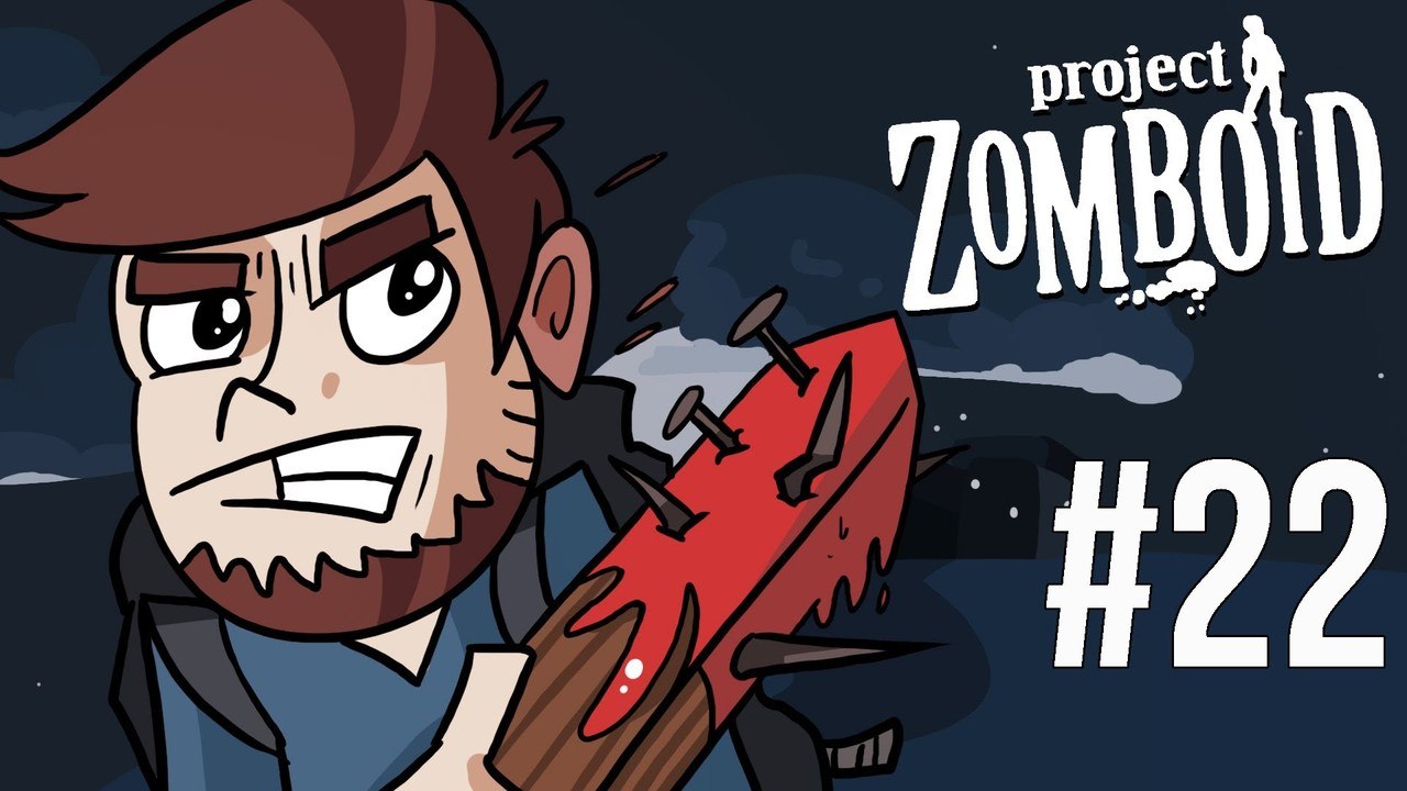 LETS PLAY PROJECT ZOMBOID | EPISODE 22