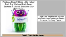 Consumer Reports Oops Little Helper Bath Toy Wall and Bath Foam Stickers in Vibrant Sunshine City Story Theme