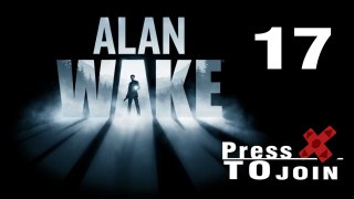 PTJ Let's Play: Alan Wake - Part 17