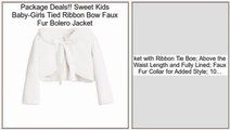 Comparison Shopping Sweet Kids Baby-Girls Tied Ribbon Bow Faux Fur Bolero Jacket