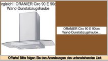 G�nstige Angebote ORANIER Ciro 90 E 90cm Wand-Dunstabzugshaube