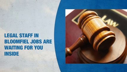 Legal Staff Jobs in Bloomfield