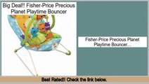 Reviews Best Fisher-Price Precious Planet Playtime Bouncer