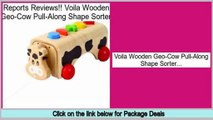 Consumer Reviews Voila Wooden Geo-Cow Pull-Along Shape Sorter