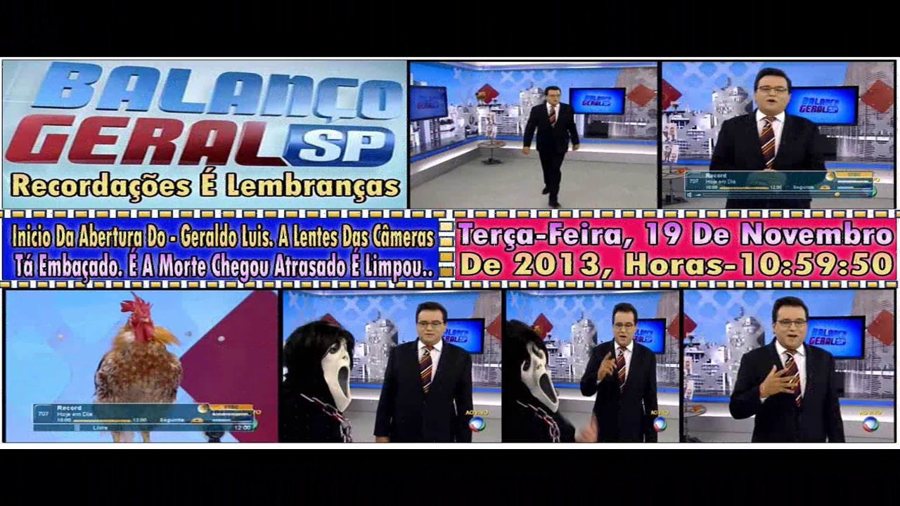 Inicio Da Abertura Do - Geraldo Luis. Balanço Geral SP. A Lentes Das Câmeras Tá Embaçado. É A Morte Chegou Atrasado É Limpou