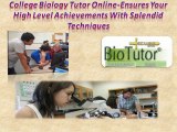 College Biology Tutor Online-Ensures Your High Level Achievements