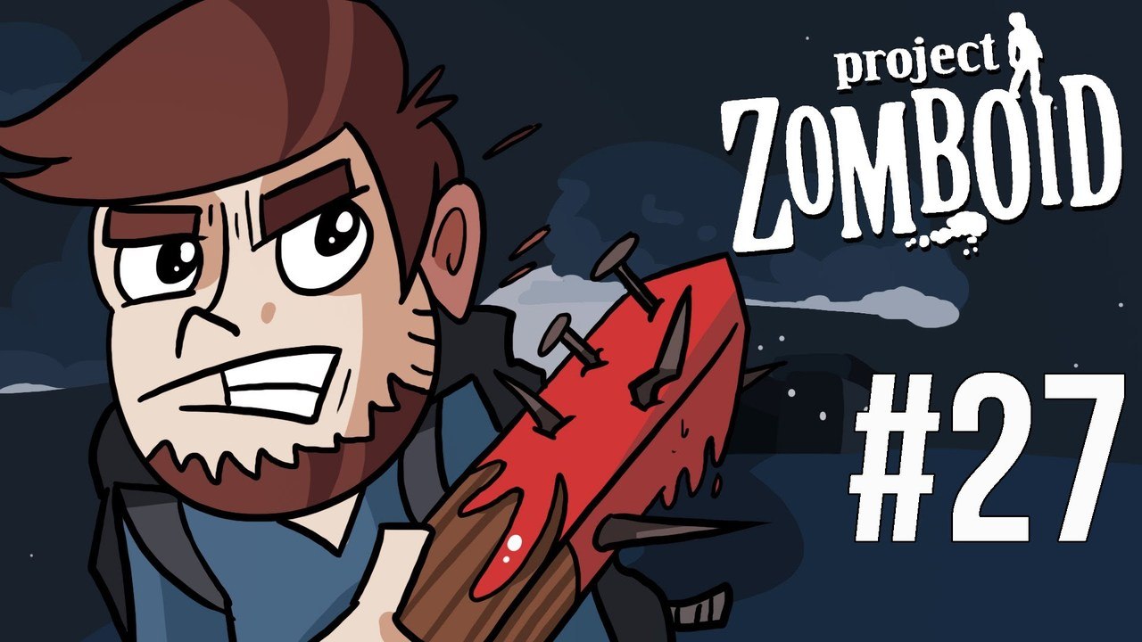LETS PLAY PROJECT ZOMBOID | EPISODE 27