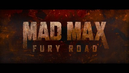 Mad Max Fury Road - Comic-Con Trailer VO