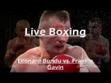 Watch Leonard Bundu vs Frankie Gavin Live FIGHTING