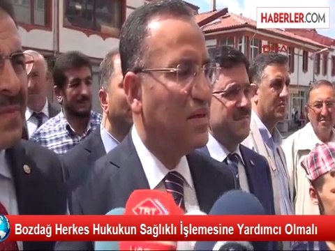 Bozdağ Herkes Hukukun Sağlıklı İşlemesine Yardımcı Olmalı