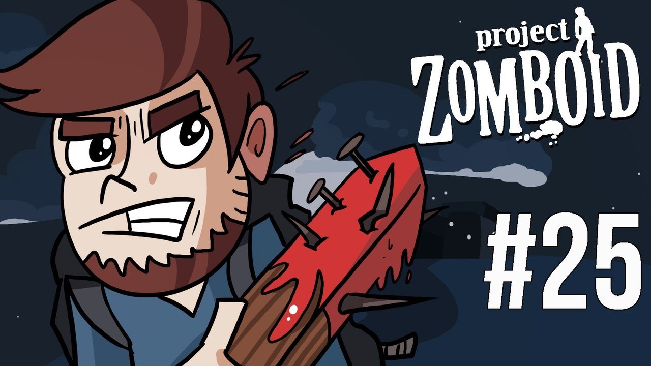 LETS PLAY PROJECT ZOMBOID | EPISODE 25