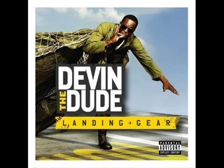 Devin The Dude - I can't Make It Home