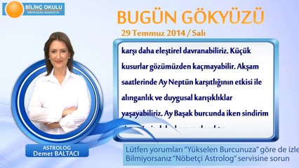 BASAK Burcu, GÜNLÜK Astroloji Yorumu,29 TEMMUZ 2014, Astrolog DEMET BALTACI Bilinç Okulu