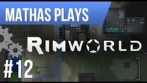 LETS PLAY RIMWORLD | ALPHA 3 | EPISODE 12