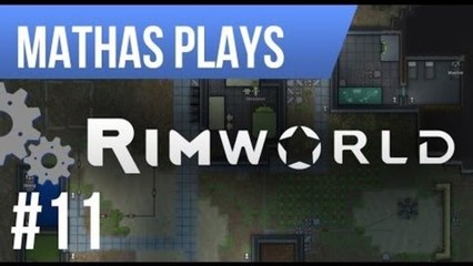 LETS PLAY RIMWORLD | ALPHA 3 | EPISODE 11