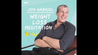 Guided Weight Loss Meditation by Jon Gabriel