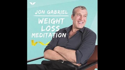 Guided Weight Loss Meditation by Jon Gabriel