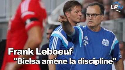 Leboeuf : "Bielsa amène la discipline"