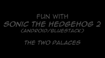 Fun With Sonic 2 (Bluestack) - The 2 Palaces