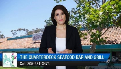 The Quarterdeck Seafood Bar and Grill Arroyo Grande         Amazing         5 Star Review by Kevin D.