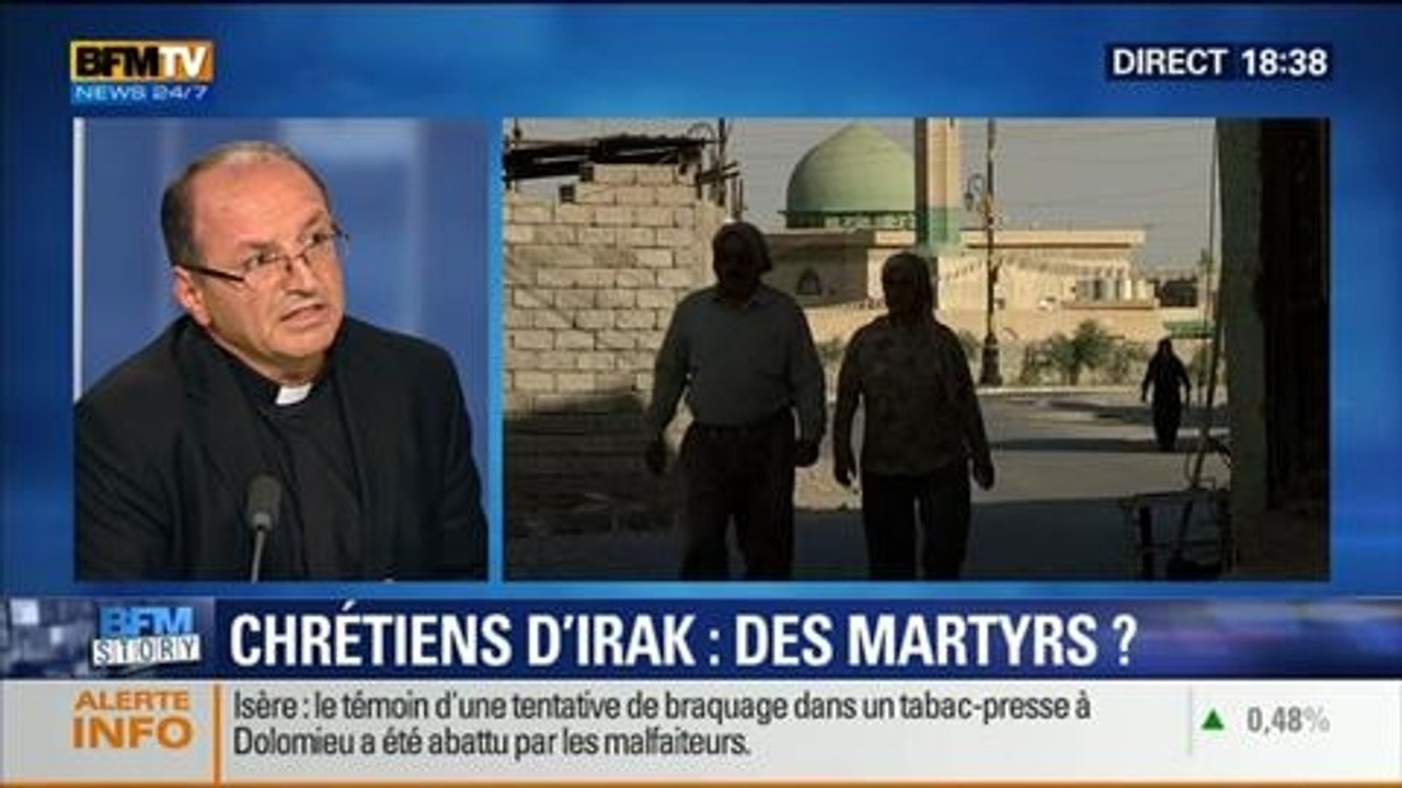 BFM Story: Chrétiens persécutés en Irak: des martyrs ? – 29/07