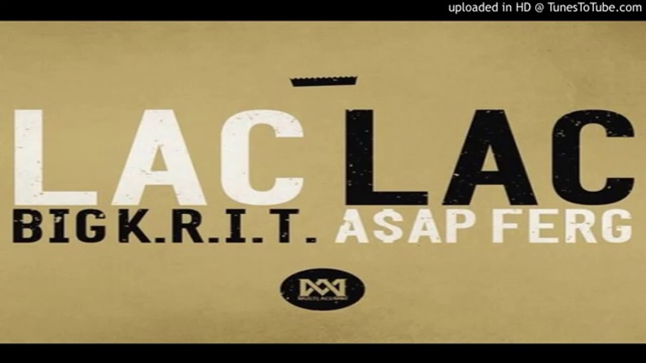 Big KRIT ft. ASAP Ferg - Lac Lac