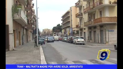 TRANI | Maltratta madre per avere soldi, arrestato