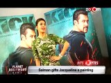 Salman Khan gifts Jacqueline fernandez a painting, Ban-Bang breaks records!