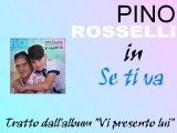 Pino Rosselli - Se ti va by IvanRubacuori88