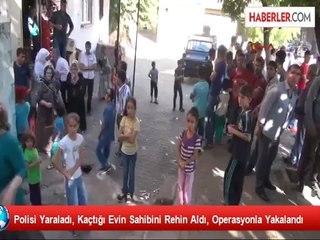 Polisi Bıçakladı, Ev Sahibini Rehin Aldı, Operasyonla Yakalandı