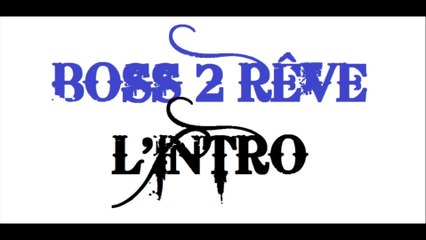 EDDINE O MIC - MIXTAPE : BOSS 2 RÊVE - L'INTRO (PROD BY ALINO)