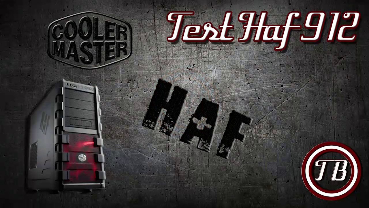 Test du Boitier Cooler Master HAF 912