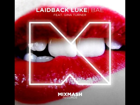Laidback Luke feat. Gina Turner - Bae (Original Mix)