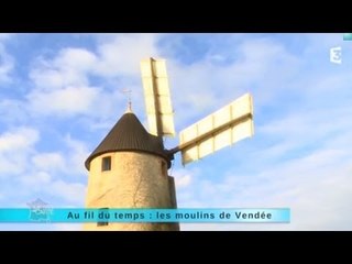 Reportage région : les moulins de Vendée
