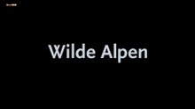 Wilde Alpen Teil 1-2