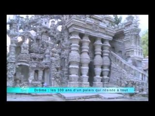 Drôme - Les 100 ans d'un palais  - Reportage du 1er mars 2013